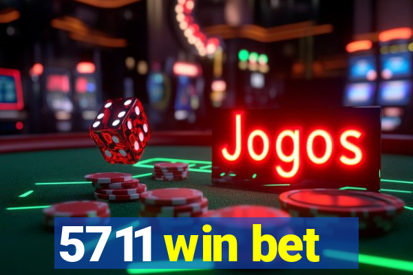 5711 win bet